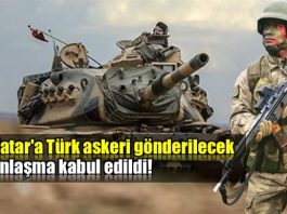 Katar'a Türk askeri gönderilecek, anlaşma kabul edildi!