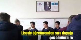 Lisede öğretmenden sıra dayağı: Sivas'ta öğretmen öğrencileri tokatladı