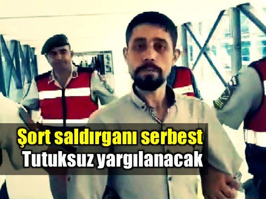 Şort saldırganı Ercan Kızılateş tutuksuz yargılanacak