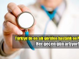 Türkiye'de en çok görülen hastalıklar neler?