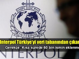 Interpol Türkiye'yi veri tabanından çıkardı