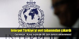 Interpol Türkiye'yi veri tabanından çıkardı