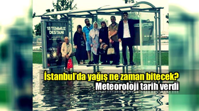 İstanbul'da yağmur ne zaman sona erecek?