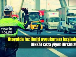 Otoyollarda hız limiti uygulaması: Ceza yiyebilirsiniz!