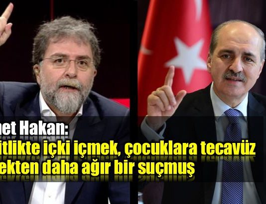 Ahmet Hakan Numan Kurtulmuş Ensar chp adalet kurultayı alkol