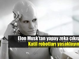 Elon Musk yapay zeka çıkışı Katil robotları yasaklayın!