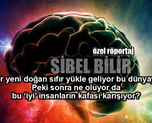 Sibel Bilir: İyi doğmak mutlak, iyi kalmak sanattır