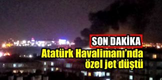 Atatürk Havalimanı özel jet düştü