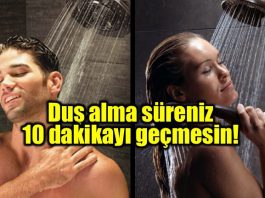 Banyo veya duş alma süresi 10 dakikayı geçmesin!