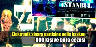 Elektronik sigara partisini polis bastı: 800 kişiye para cezası