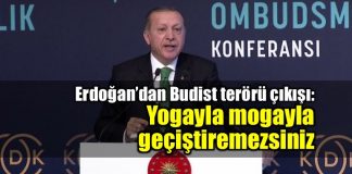 Erdoğan'dan Budist terörü çıkışı: Yogayla mogayla geçiştiremezsiniz