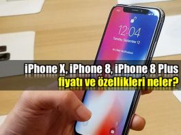 iPhone X, iPhone 8 ve iPhone 8 Plus'ın fiyatı ve özellikleri neler