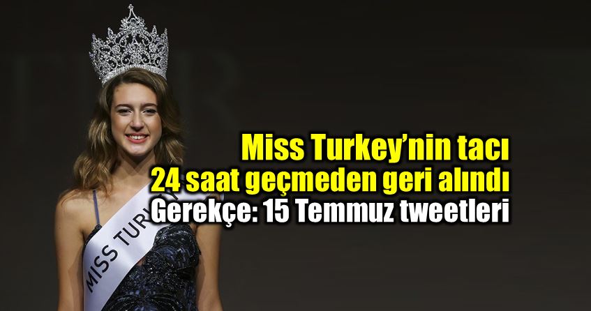 Miss Turkey birincisi seçilen Itır Esen tacı geri alındı