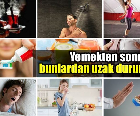 Yemekten sonra bunları asla yapmayın!