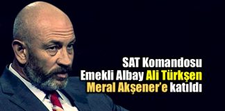 Emekli SAT komandosu Ali Türkşen Meral Akşener yeni parti