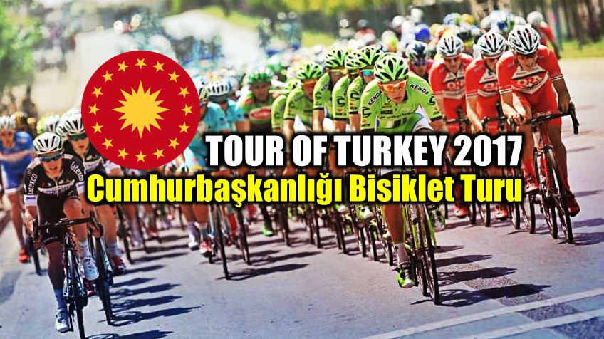 Cumhurbaşkanlığı Bisiklet Turu: Tour of Turkey 2017
