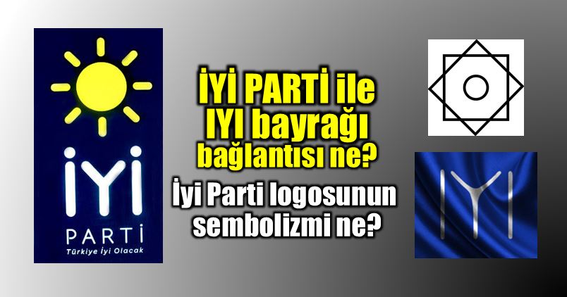 İYİ Parti IYI bayrağı ile bağlantısı: iyi parti logo sembolizmi