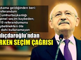 kemal Kılıçdaroğlu erken seçim çağrısı