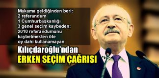 kemal Kılıçdaroğlu erken seçim çağrısı