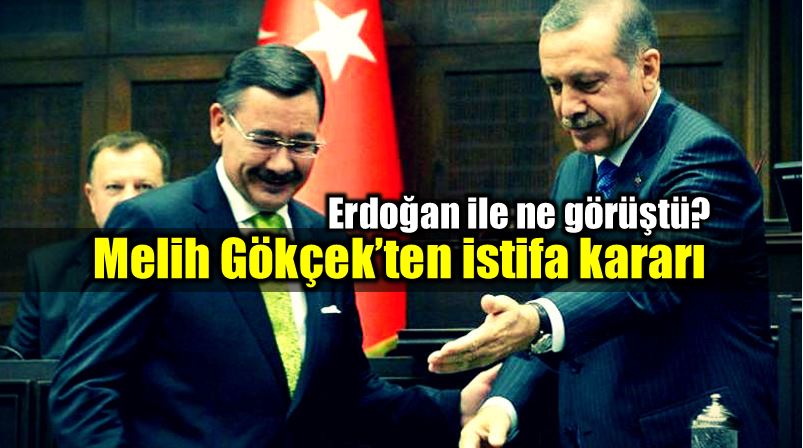 Melih Gökçek istifa kararı: Erdoğan ile ne görüştü?