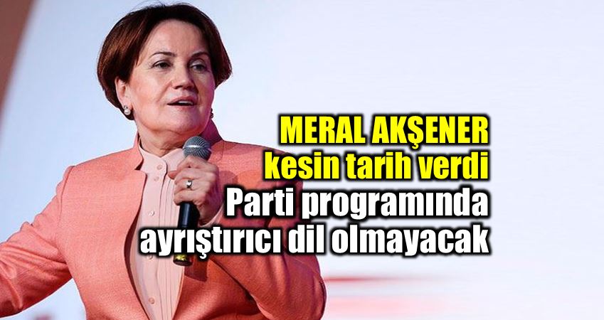 Meral Akşener yeni parti için kesin tarih verdi