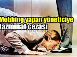 Mobbing yapan yöneticilere tazminat cezası davası
