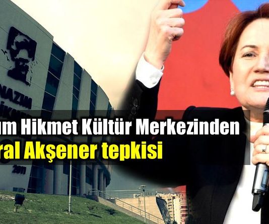 Nazım Hikmet Kültür Merkezi Meral Akşener
