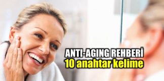 Sağlıklı yaşlanmak için 10 kelime: Anti-aging rehberi