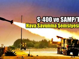 Türkiye hava savunma şemsiyesi: SAMP/T ve S-400