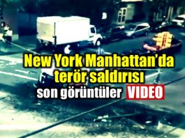 Video: New York'taki saldırıdan son görüntüler