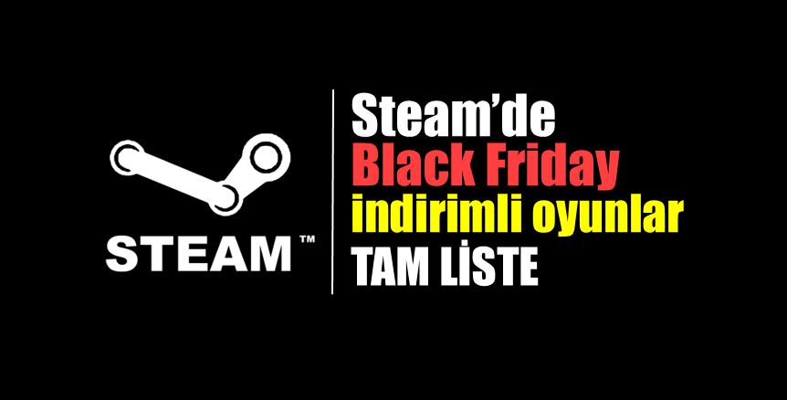 Black Friday Steam indirime giren oyunlar indirim