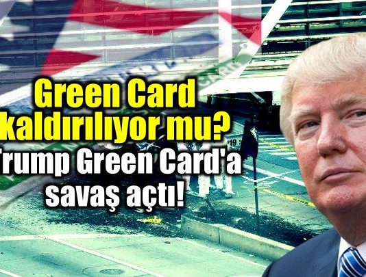 Green Card çekilişi kaldırılıyor mu? Trump Green Card'a savaş açtı!