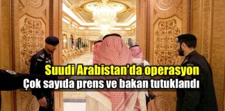 Suudi Arabistan dev operasyon: Çok sayıda prens ve bakan tutuklandı