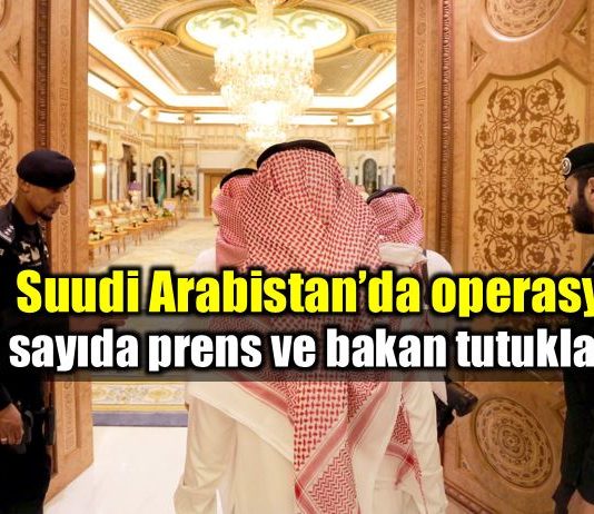 Suudi Arabistan dev operasyon: Çok sayıda prens ve bakan tutuklandı