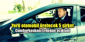 Yerli otomobil üretecek 5 şirket belli oldu cumhurbaşkanı erdoğan