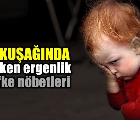 Z kuşağı erken ergenlik döneminde öfke nöbetleri