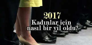 2017 kadınlar için nasıl bir yıl oldu? 2017 kadınlar için nasıl bir yıl oldu?