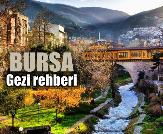 Bursa'yı yakından tanıyın: Bir gezginin günlüğü