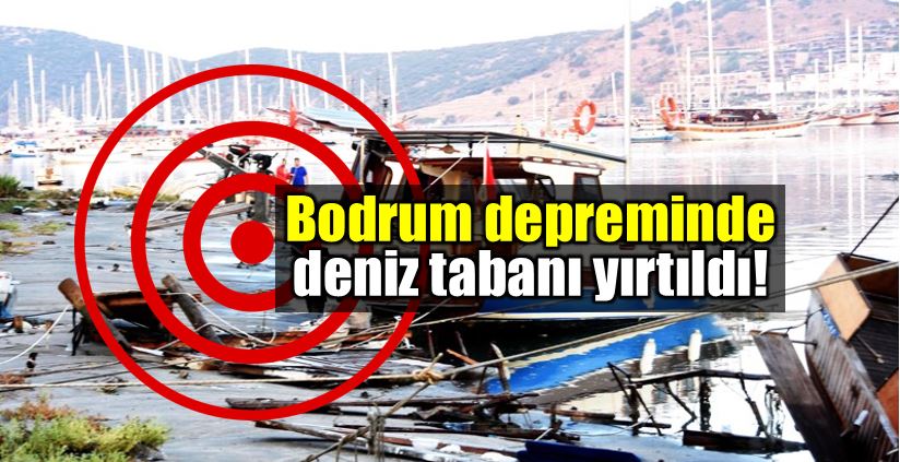 Çarpıcı deprem raporu: Bodrum deniz tabanı yırtıldı!