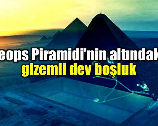 Keops Piramidi'nin altındaki gizemli dev boşluk
