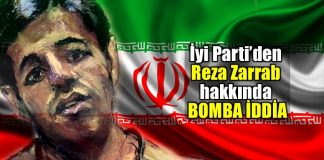 İyi Parti nuri okutan reza Zarrab İran istihbaratı Savama ajanı