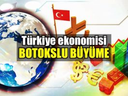 Türkiye ekonomisi botokslu büyüme yaşıyor!