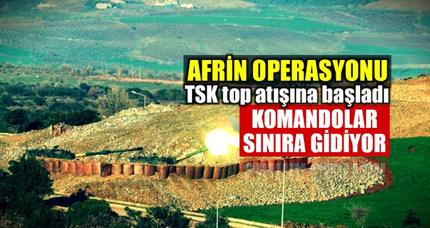 Afrin operasyonu: TSK, PYD/PKK mevzilerini vuruyor