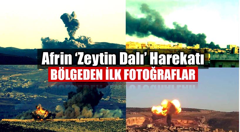 Afrin Zeytin Dalı harekatı ilk fotoğraflar