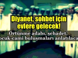 Diyanet sohbet için evlere ve okullara gidecek