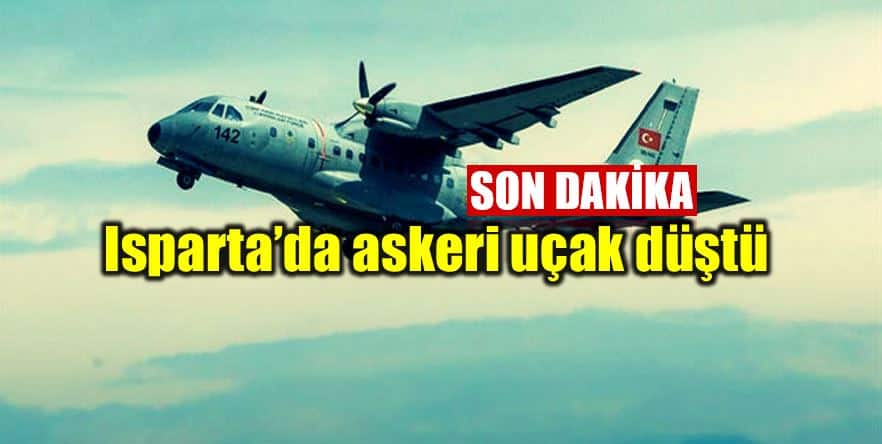 Isparta CASA tipi askeri eğitim uçağı düştü uçak kazası