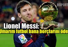 Lionel Messi: Umarım futbol bana borçlarını öder arjantin 2018 dünya kupası