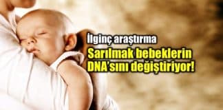 Sarılmak bebeklerin bebek DNA sını değiştiriyor!