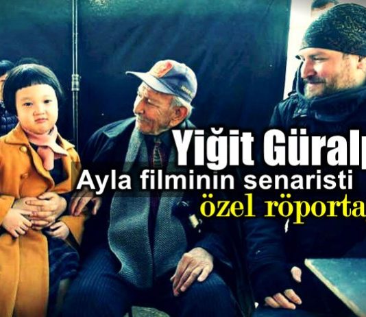 Yiğit Güralp: Ayla filmi senaristi ile özel röportaj
