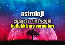 Astroloji: 26 Şubat – 4 Mart 2018 haftalık burç yorumları Astroloji: 26 Şubat - 4 Mart 2018 haftalık burç yorumları